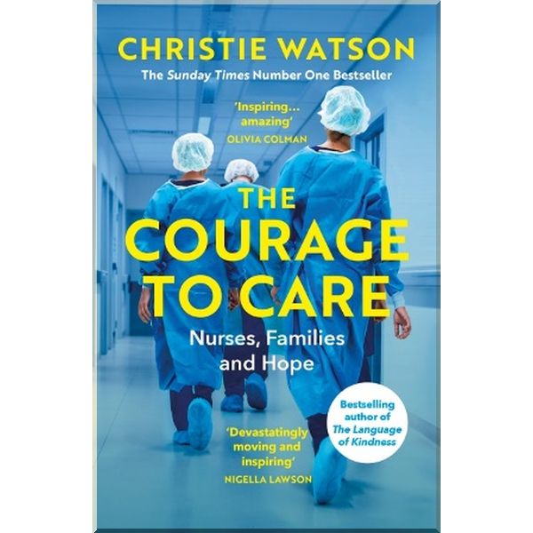 

The Courage to Care. Christie Watson. ISBN:9781529111071