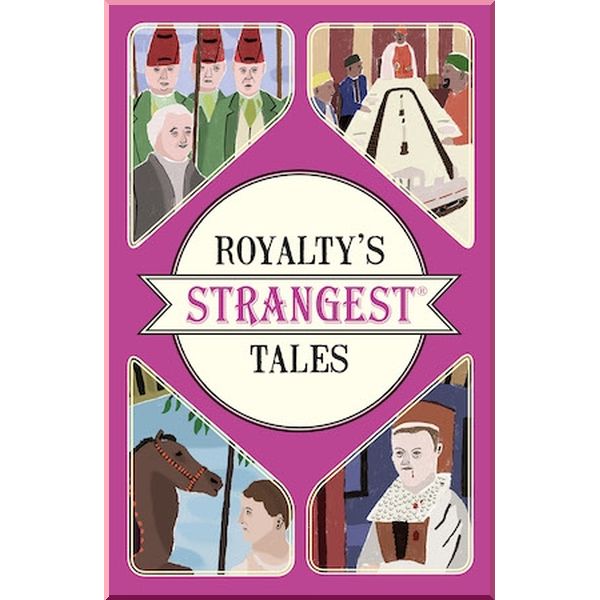 

Royalty's Strangest Tales. Geoff Tibballs. ISBN:9781911042792