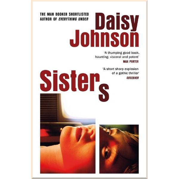 

Sisters. Daisy Johnson. ISBN:9781529111057