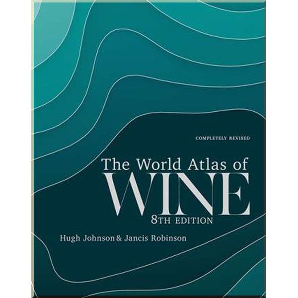 

The World Atlas of Wine. Hugh Johnson,Jancis Robinson. ISBN:9781784724030