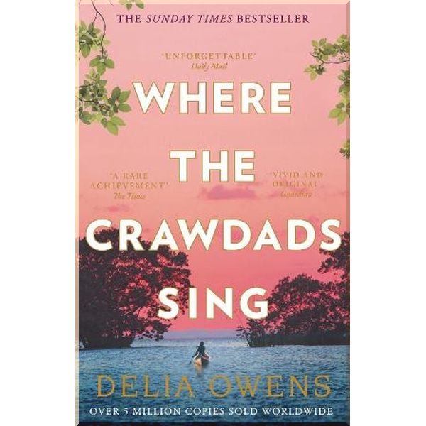 

Where the Crawdads Sing. Delia Owens. ISBN:9781472154668