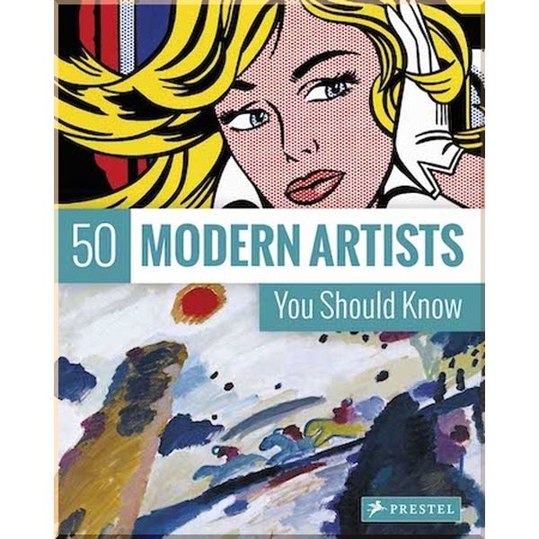 

50 Modern Artists You Should Know. Christiane Weidemann. ISBN:9783791383385