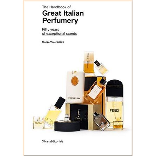 

The Handbook of Great Italian Perfumery. Marika Vecchiattini. ISBN:9788836647071