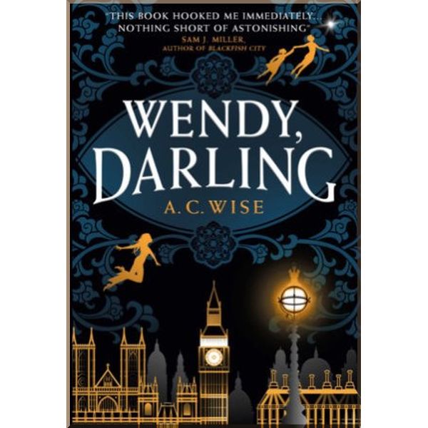 

Wendy, Darling. A. C. Wise. ISBN:9781789096811