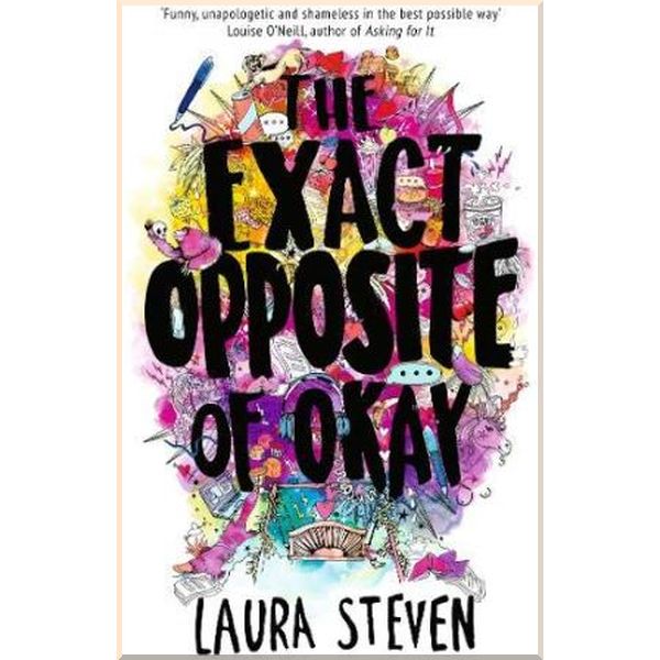 

The Exact Opposite of Okay (Book 1). Laura Steven. ISBN:9781405288446