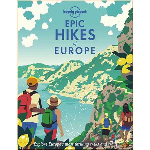 

Epic Hikes of Europe. Lonely Planet. ISBN:9781838694289