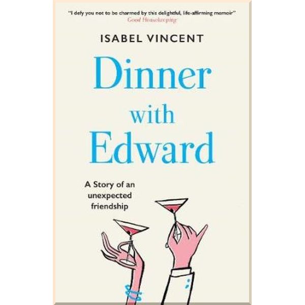 

Dinner with Edward. Isabel Vincent. ISBN:9781911590187