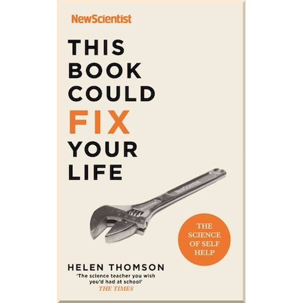 

This Book Could Fix Your Life. Helen Thomson, New Scientist. ISBN:9781529311365
