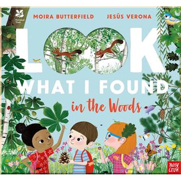 

Nosy Crow National Trust: Look What I Found in the Woods. Jesus Verona, Moira Butterfield. ISBN:9781788005012