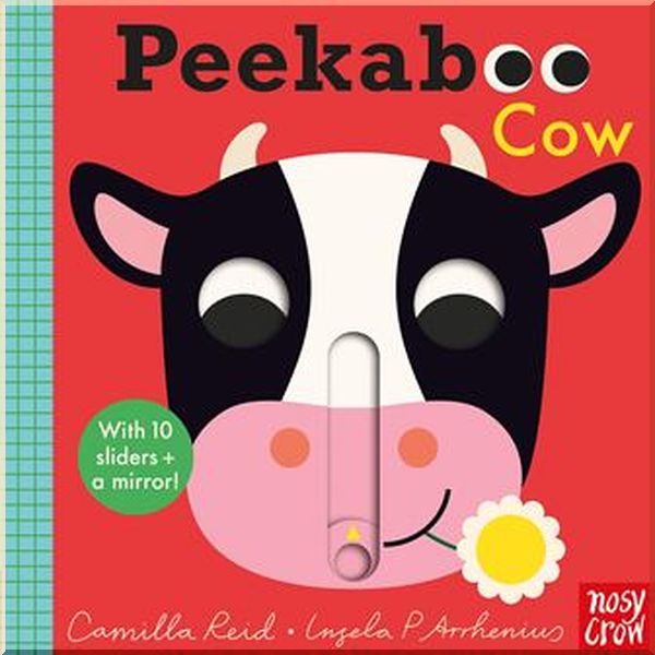 

Nosy Crow Peekaboo Cow. Camilla Reid, Ingela P. Arrhenius. ISBN:9781788005784
