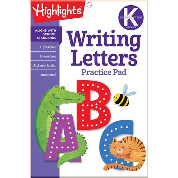

Highlights Press Highlights: Writing Letters Practice Pad (Kindergarten Ages 5-6). Highlights Learning. ISBN:9781684371624