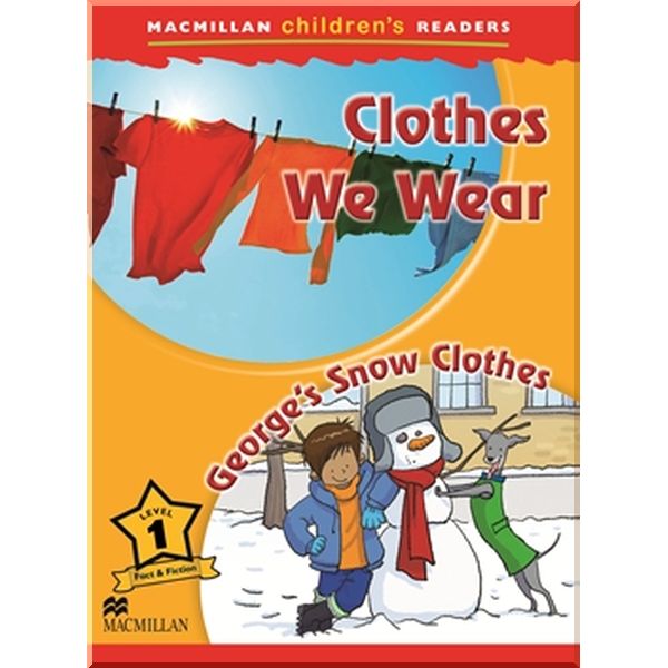 

Macmillan Education Clothes We Wear. George's Snow Clothes, Macmillan Children's Readers. Joanna Pascoe. ISBN:9780230469198