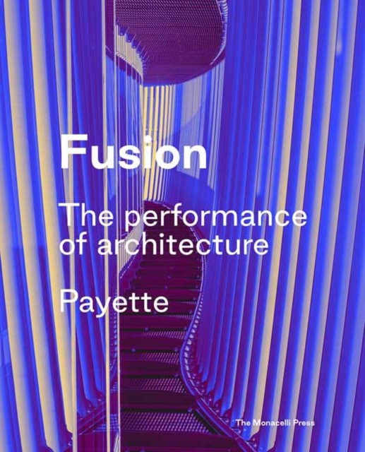 

Fusion. The Architecture of Payette