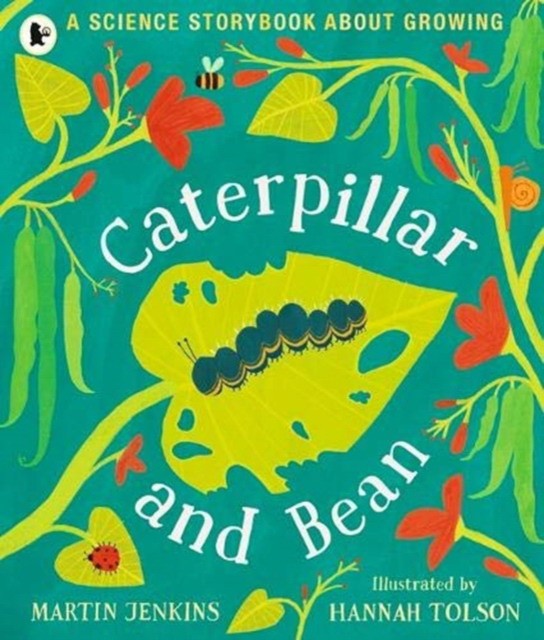 

Caterpillar and Bean. A Science Storybook about Growing