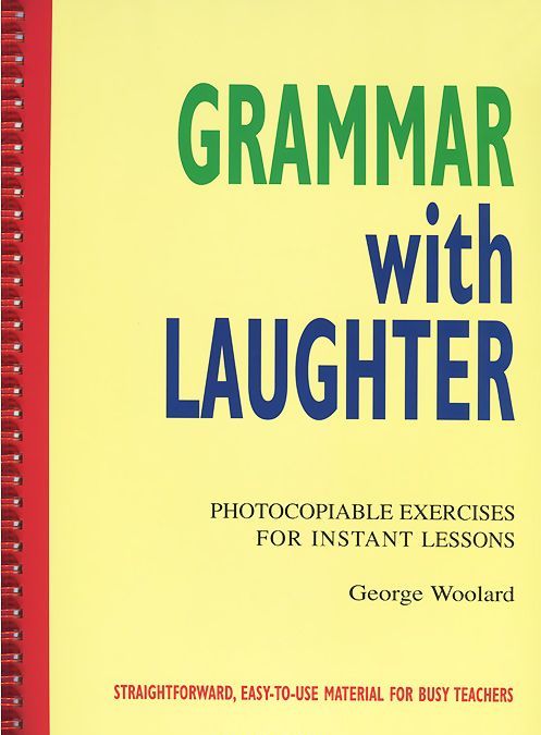 

Grammar with Laughter: Photocopiable Exercises for Instant Lessons (715982)