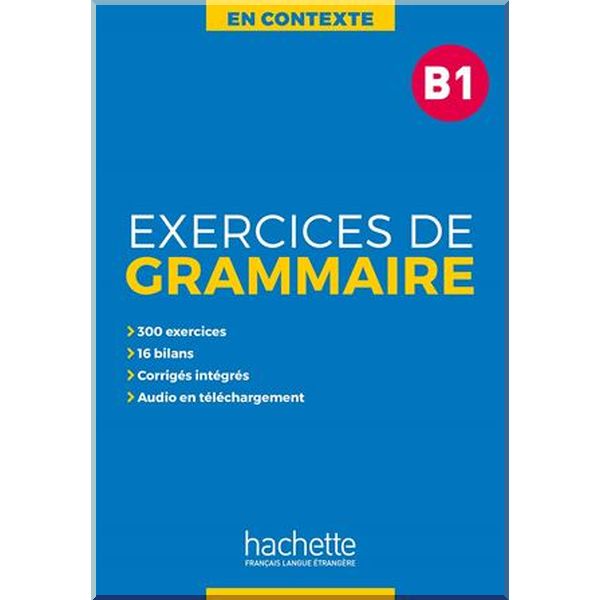 

En Contexte B1 Exercices de Grammaire. Bernadette Bazelle-Schahmaei, Anne Akyuz. ISBN:9782014016345