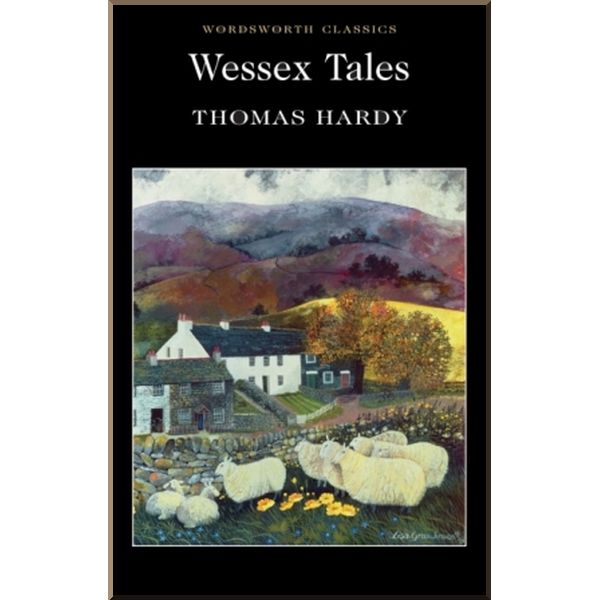 

Wessex Tales. Thomas Hardy. ISBN:9781853262692