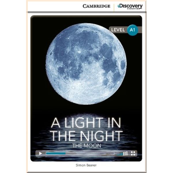 

Cambridge University Press A Light in the Night: The Moon with Online Access Code. Simon Beaver. ISBN:9781107647565