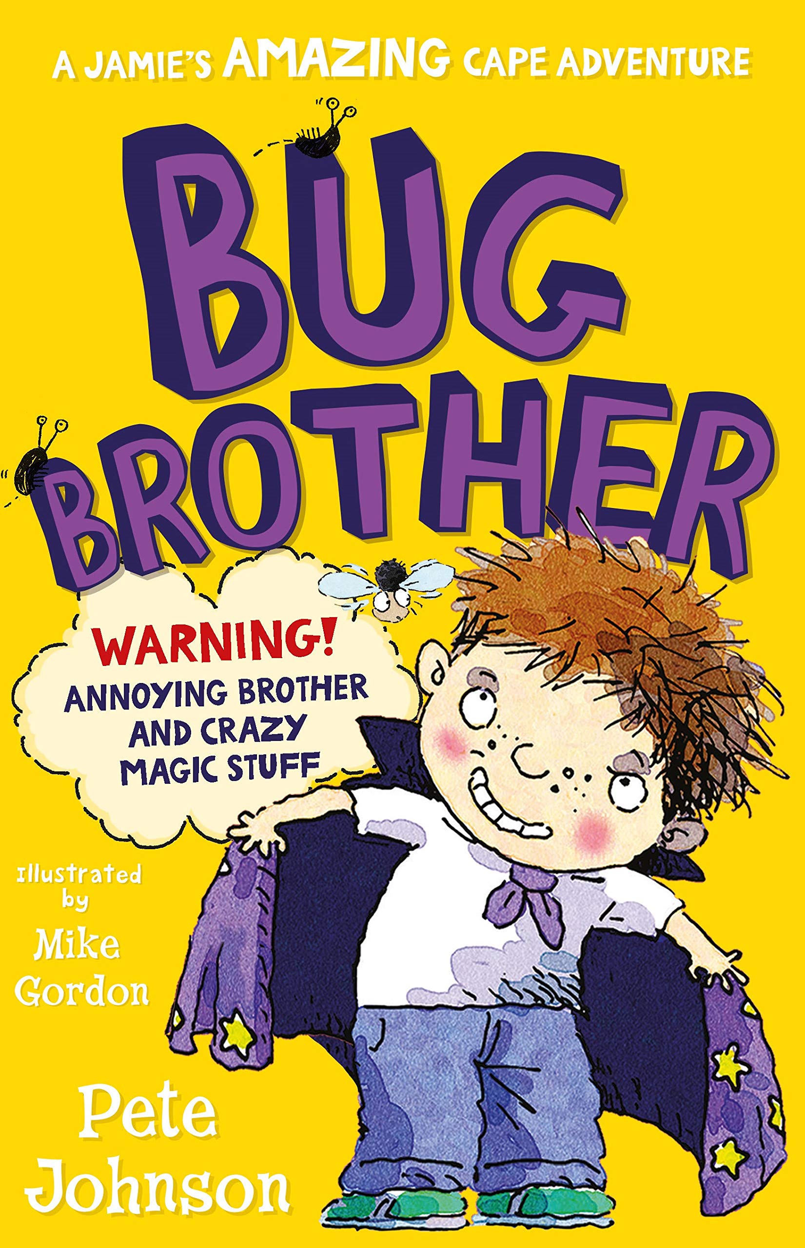 

Книга на английском языке Bug Brother от автора By (author) Pete Johnson , Illustrated by Mike Gordon и издательства Catnip Publishing Ltd из Великобритании