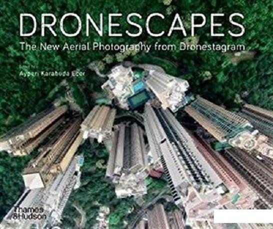 

Книга Dronescapes. The New Aerial Photography from Dronestagram (1274069)