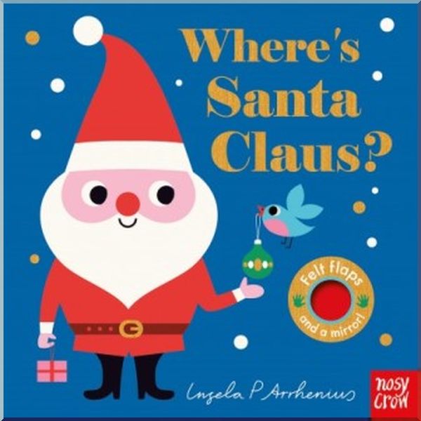 

Nosy Crow Where's Santa Claus. Ingela P. Arrhenius. ISBN:9781788003490