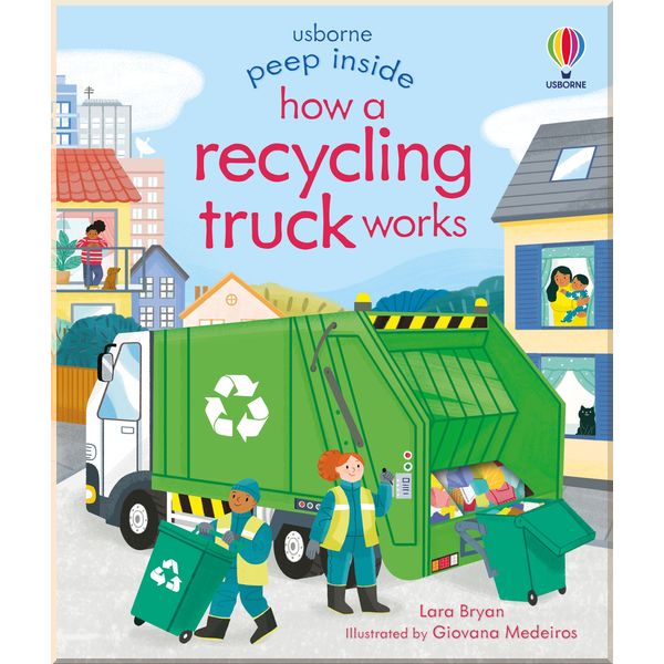 

Usborne Peep Inside How a Recycling Truck Works. Lara Bryan. ISBN:9781474986083