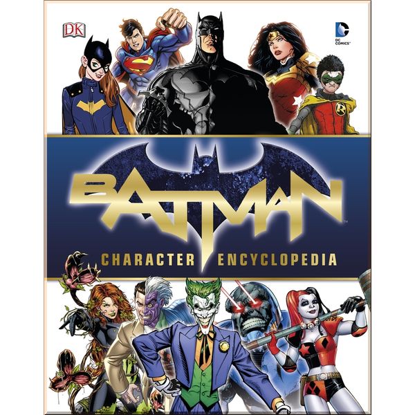 

DK Batman Character Encyclopedia. Dorling Kindersley. ISBN:9780241232071