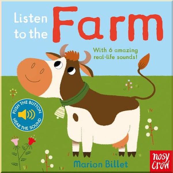 

Nosy Crow Listen to the Farm. Marion Billet. ISBN:9780857635624