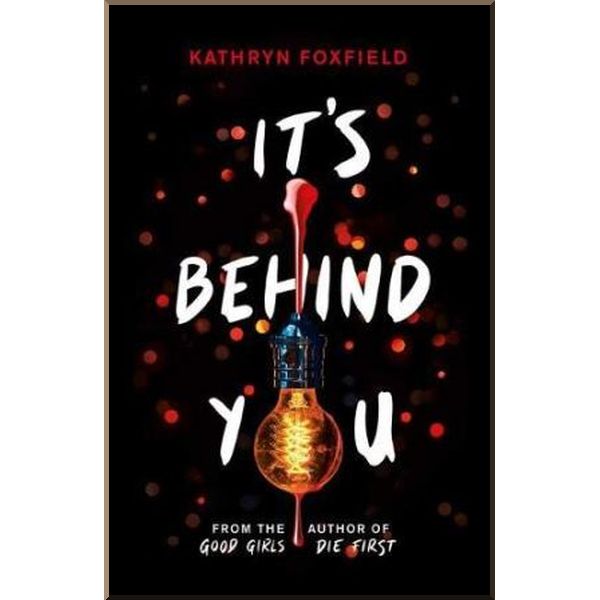 

It's Behind You. Kathryn Foxfield. ISBN:9780702302770