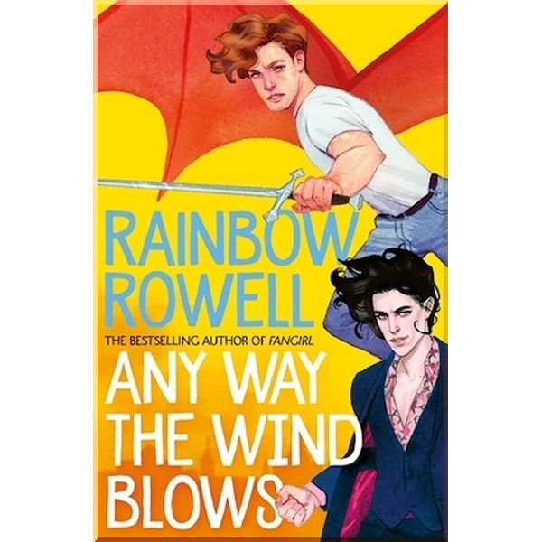 

Any Way the Wind Blows (Book 3). Rainbow Rowell. ISBN:9781529039924
