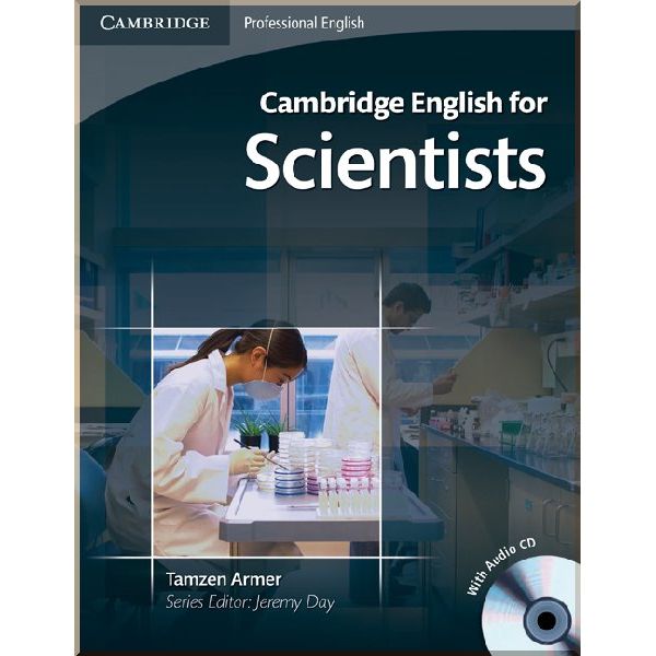 

Cambridge English for Scientists with Audio CD. Tamzen Armer, Jeremy Day. ISBN:9780521154093