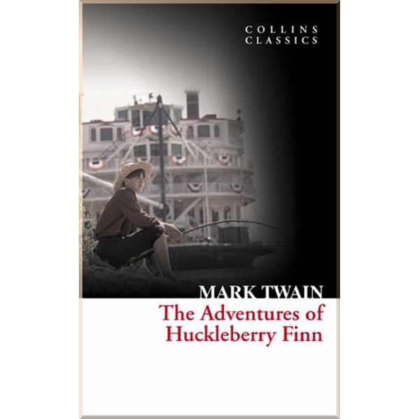 

The Adventures of Huckleberry Finn. Mark Twain. ISBN:9780007351039