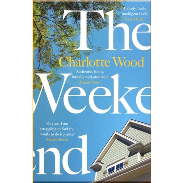 

The Weekend. Charlotte Wood. ISBN:9781474612999
