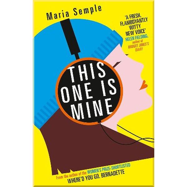 

This One is Mine. Maria Semple. ISBN:9781780221939