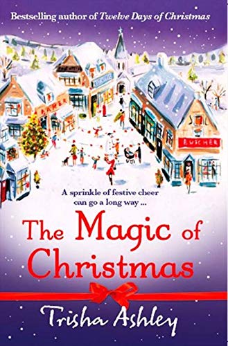 

Книга на английском языке Magic of Christmas -Paperback от автора Trisha Ashley и издательства HarperCollinsPublishers Ltd из Великобритании