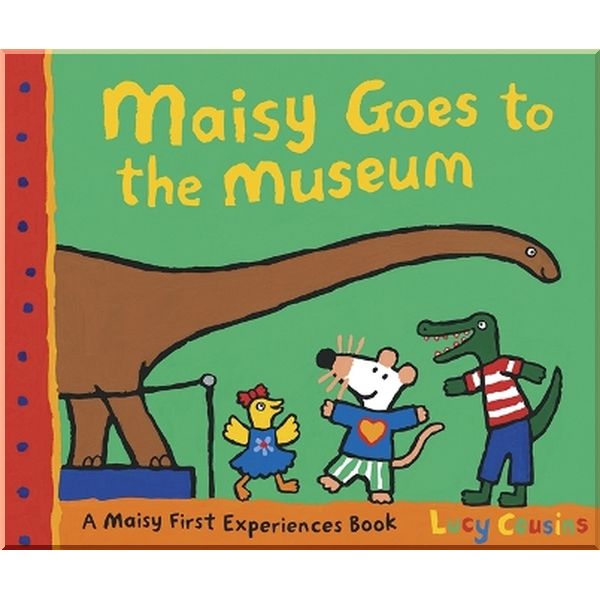 

Walker Books Maisy Goes to the Museum. Lucy Cousins. ISBN:9781406319606