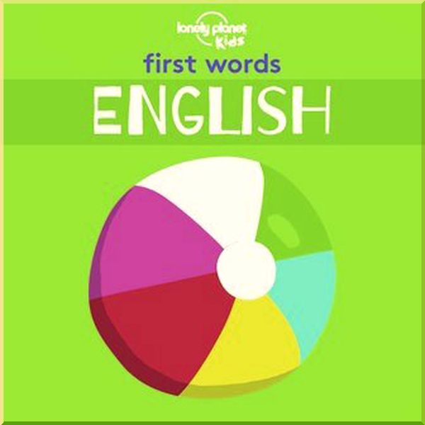 

Lonely Planet Kids First Words: English. Lonely Planet Kids. ISBN:9781788682480
