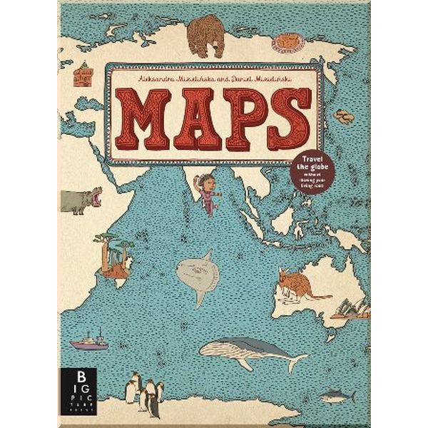 

Big Picture Press Maps. Daniel Mizielinski, Aleksandra Mizielinski. ISBN:9781848773011