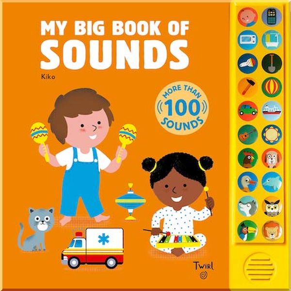 

Twirl Books My Big Book of Sounds. Kiko. ISBN:9782408012854