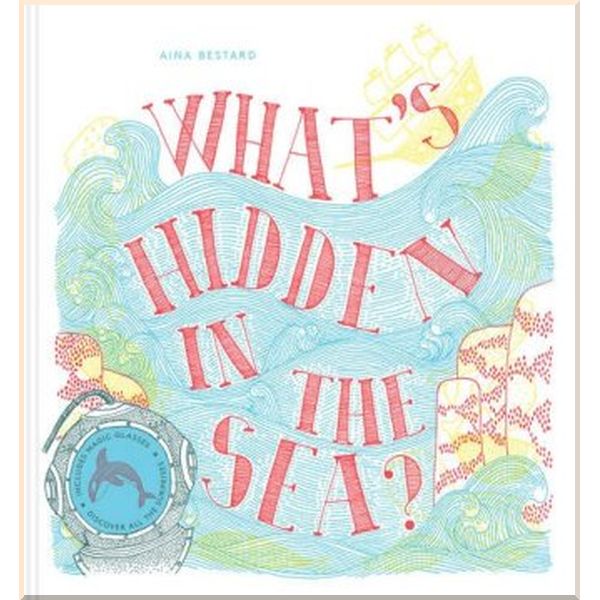 

Thames & Hudson What's Hidden in the Sea. Aina Bestard. ISBN:9780500651001