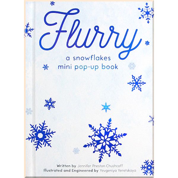 

Jumping Jack Press Flurry: A Snowflakes Mini Pop-Up Book. Yevgeniya Yeretskaya, Jennifere Preston Chushcoff. ISBN:9781623486532