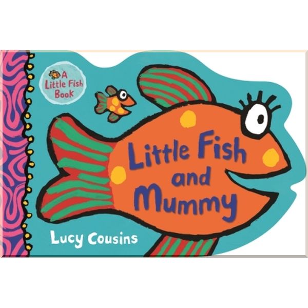 

Walker Books Little Fish and Mummy. Lucy Cousins. ISBN:9781406384291