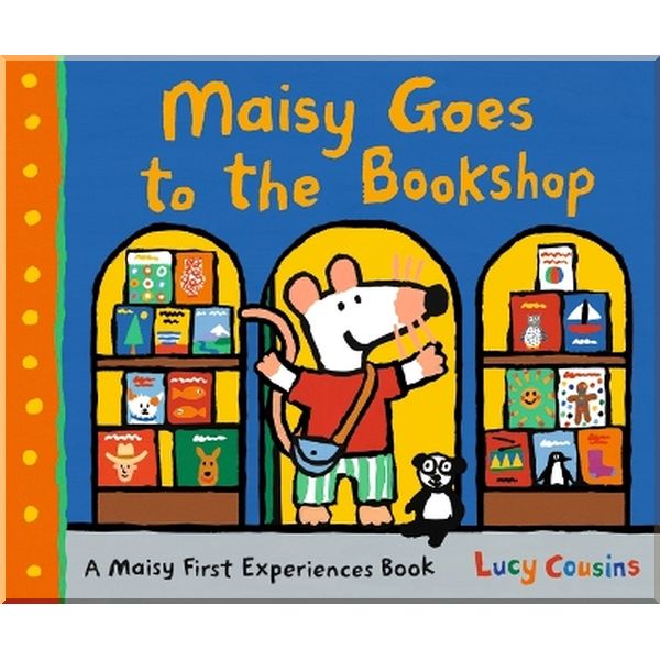 

Walker Books Maisy Goes to the Bookshop. Lucy Cousins. ISBN:9781406369847