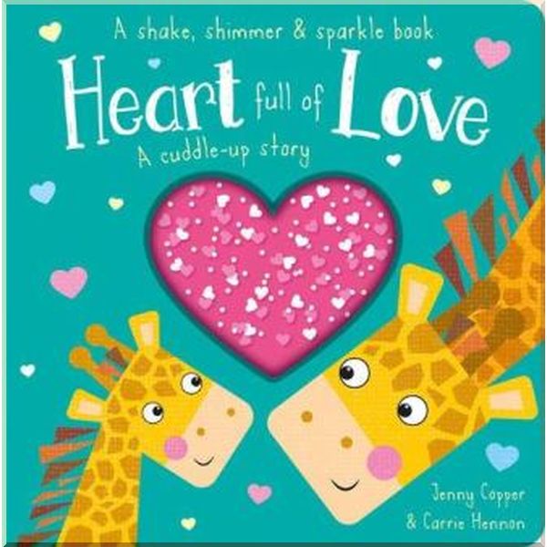 

Imagine That A Shake, Shimmer & Sparkle Book: Heart Full of Love. Jenny Copper, Carrie Hennon. ISBN:9781789583441