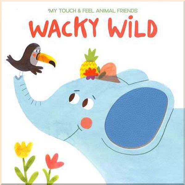 

Yoyo Books My Touch and Feel Animal Friends: Wacky Wild. Yoyo Books. ISBN:9789463785532