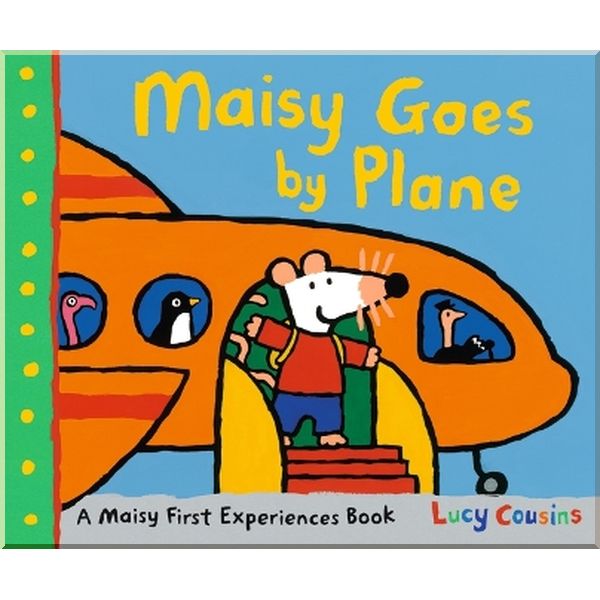 

Walker Books Maisy Goes by Plane. Lucy Cousins. ISBN:9781406358728