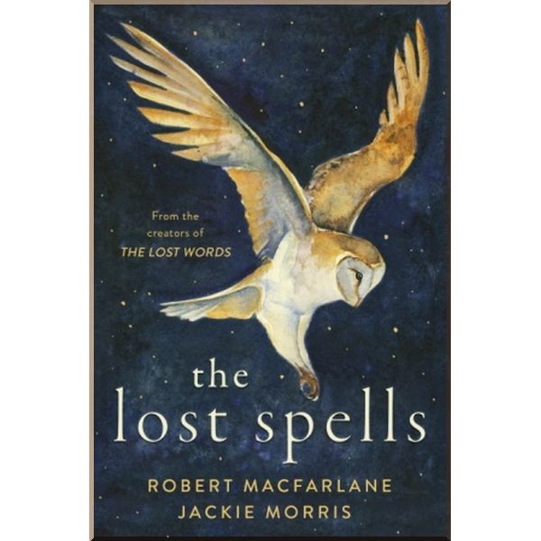 

Hamish Hamilton The Lost Spells. Robert Macfarlane, Jackie Morris. ISBN:9780241444641