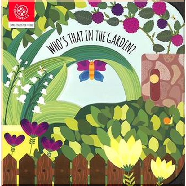 

La Coccinella Small Fingers Peek-a-Boo! Who's in the Garden. Agnese Baruzzi. ISBN:9788855060691
