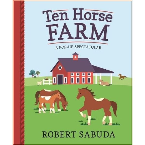 

Walker Books Ten Horse Farm: A Pop-up Spectacular. Robert Sabuda. ISBN:9781406380804