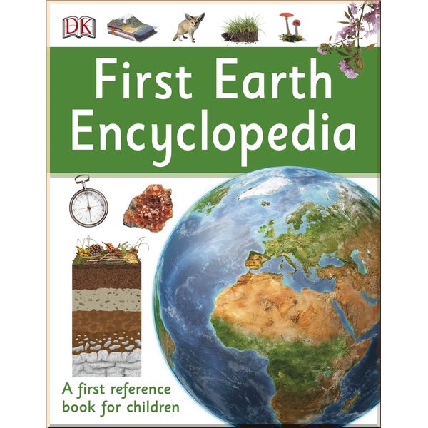 

DK First Earth Encyclopedia. Dorling Kindersley. ISBN:9780241188781